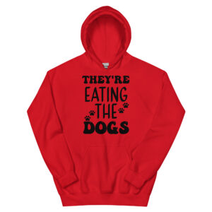 They're Eating the dogs Unisex Hoodie, They're Eating the dogs Hoodie, They're Eating the dogs, They're Eating the dogs Unisex Hoodie, They're Eating the dogs Hoodie, They're Eating the dogs,