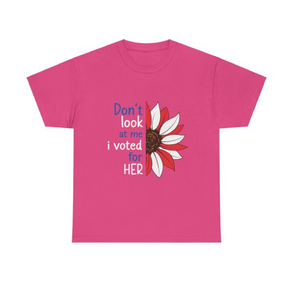 Don't Look At Me, I Voted For Her Unisex Heavy Cotton Tee - Image 11