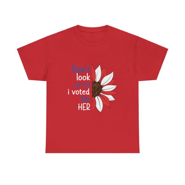 Don't Look At Me, I Voted For Her Unisex Heavy Cotton Tee - Image 12