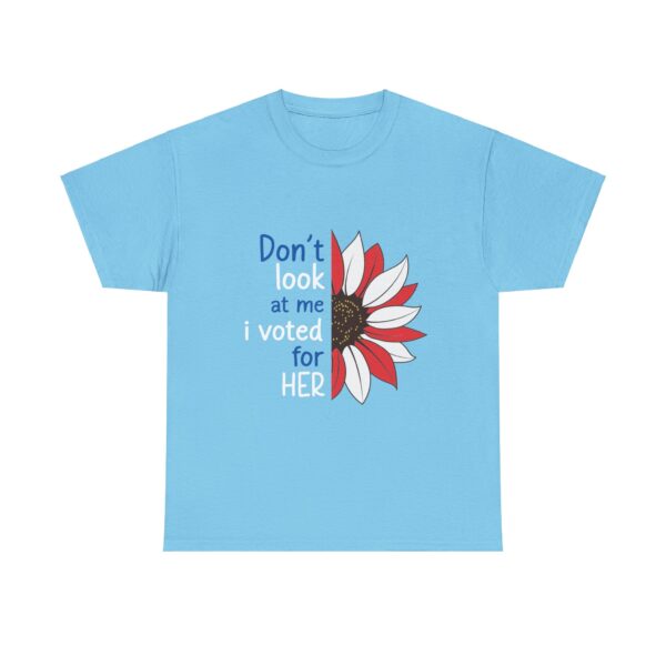 Don't Look At Me, I Voted For Her Unisex Heavy Cotton Tee - Image 6