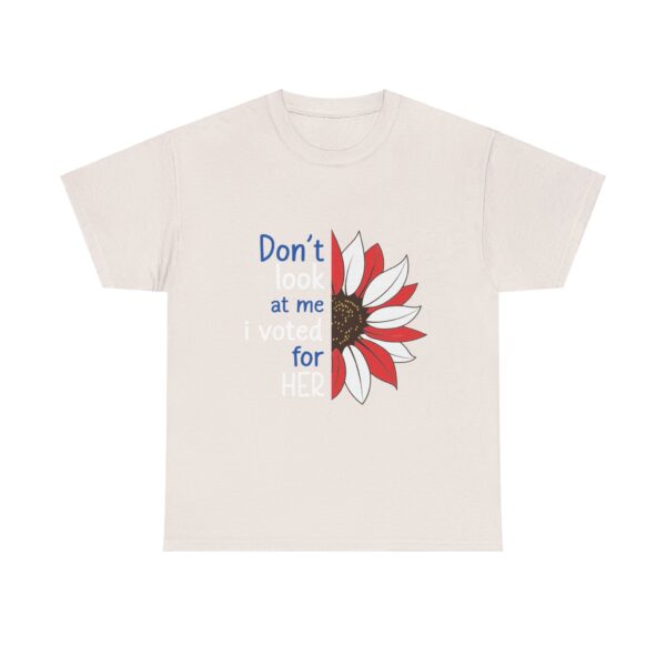 Don't Look At Me, I Voted For Her Unisex Heavy Cotton Tee - Image 5