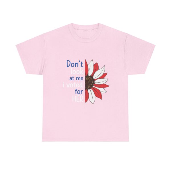 Don't Look At Me, I Voted For Her Unisex Heavy Cotton Tee - Image 9