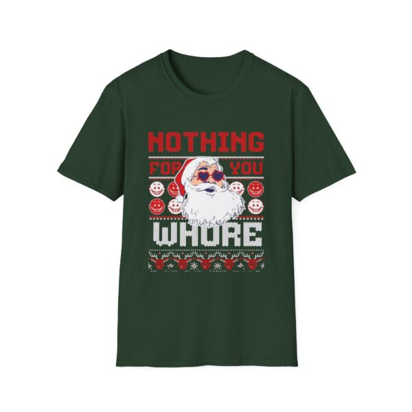 Ugly Christmas Sweater Nothing for You Whore T-Shirt - Image 5