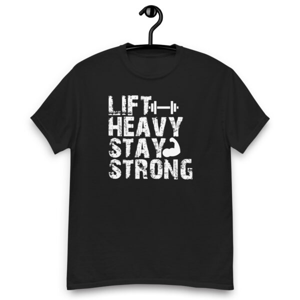 Lift Heavy Stay Strong Unisex classic tee