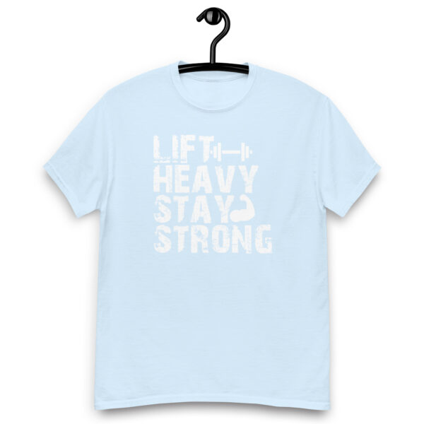 Lift Heavy Stay Strong Unisex classic tee - Image 23