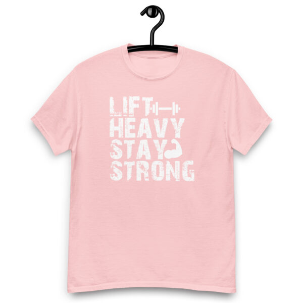 Lift Heavy Stay Strong Unisex classic tee - Image 21