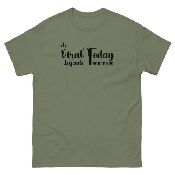 Viral Today Legends Tomorrow Unisex classic tee - Image 9