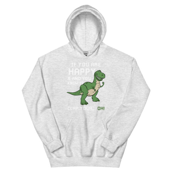 if you're happy and you know it clap your oh t-rex dino Unisex Hoodie - Image 17