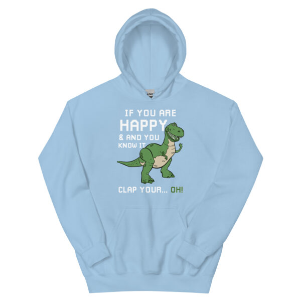 if you're happy and you know it clap your oh t-rex dino Unisex Hoodie - Image 11