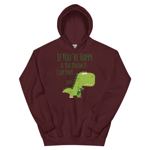 if you're happy and you know it clap your oh t-rex dino Unisex Hoodie - Image 4