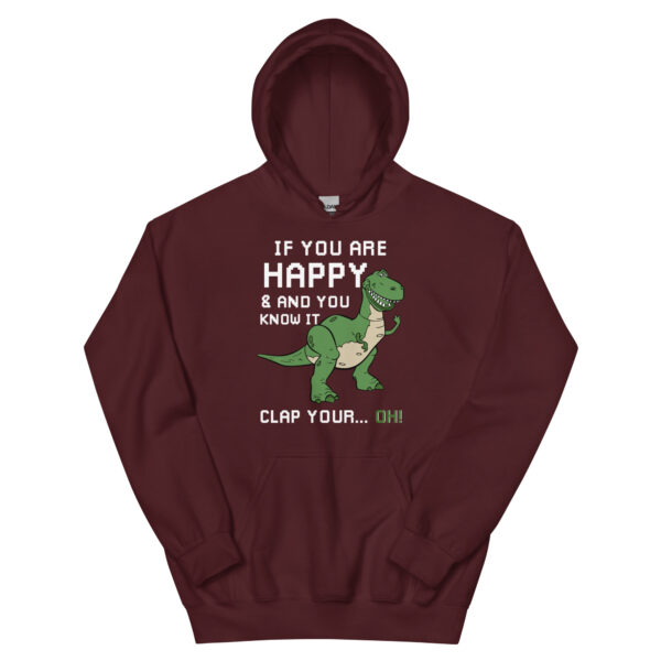 if you're happy and you know it clap your oh t-rex dino Unisex Hoodie - Image 3