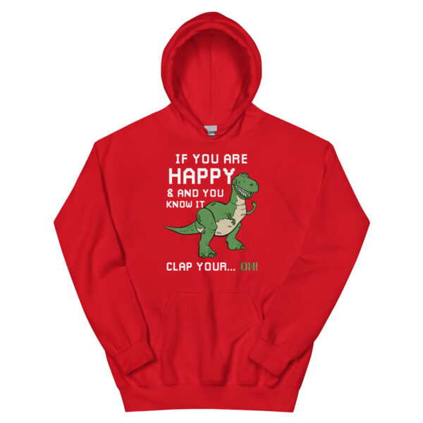 if you're happy and you know it clap your oh t-rex dino Unisex Hoodie - Image 5