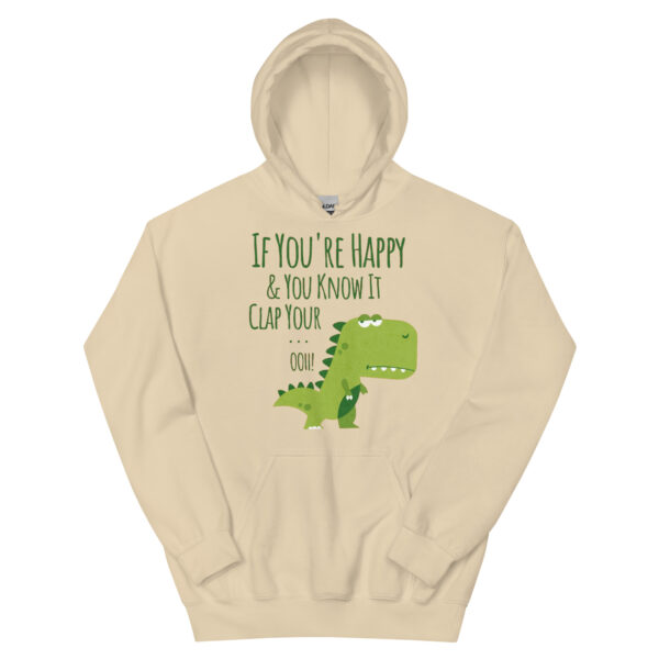 if you're happy and you know it clap your oh t-rex dino Unisex Hoodie - Image 12