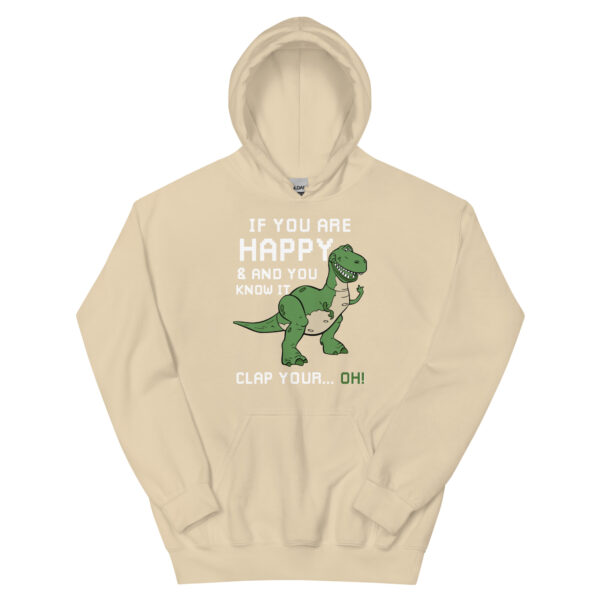 if you're happy and you know it clap your oh t-rex dino Unisex Hoodie - Image 13