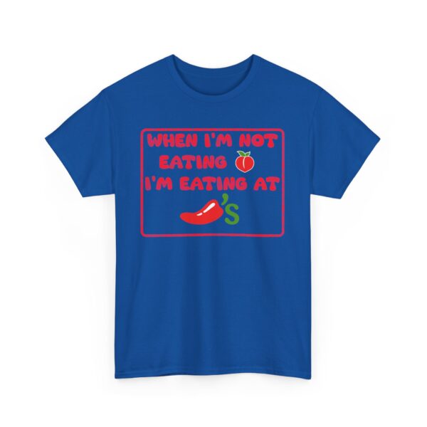 Copy of Funny T-Shirt When I'm Not Eating Ass I'm Eating At Chili's  Graphic Novelty T-Shirt - Image 7