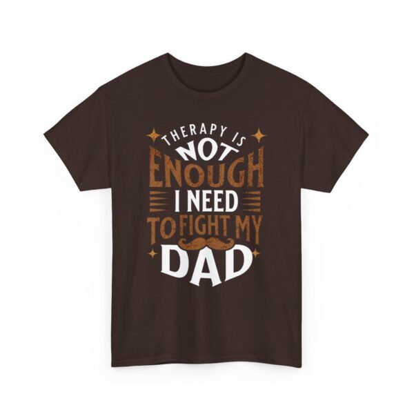 Funny Unisex Heavy Cotton Tee - "Therapy is Not Enough, I Need to Fight My Dad" - Image 7