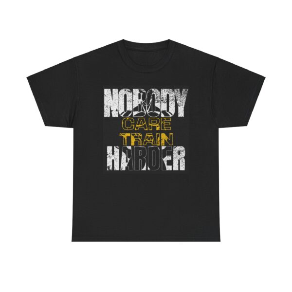 Copy of Nobody Cares Train Harder Gym Life Unisex Heavy Cotton Tee - Image 2