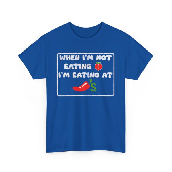 Funny T-Shirt When I'm Not Eating Ass I'm Eating At Chili's  Graphic Novelty T-Shirt - Image 7