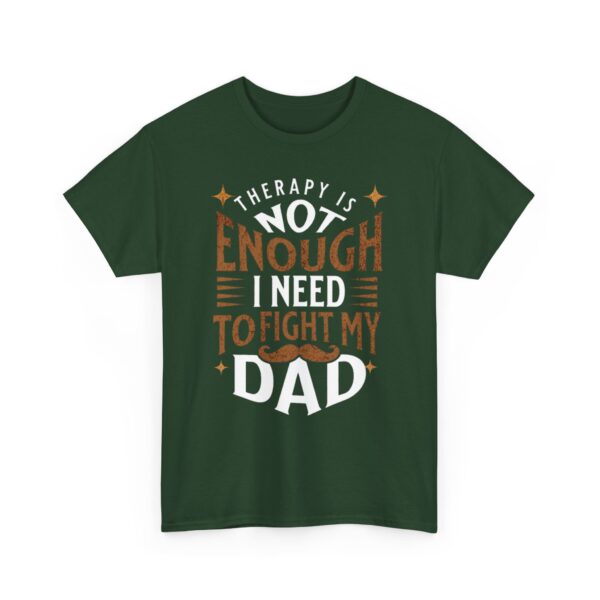 Funny Unisex Heavy Cotton Tee - "Therapy is Not Enough, I Need to Fight My Dad" - Image 15