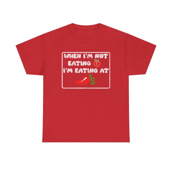 Funny T-Shirt When I'm Not Eating Ass I'm Eating At Chili's  Graphic Novelty T-Shirt - Image 13