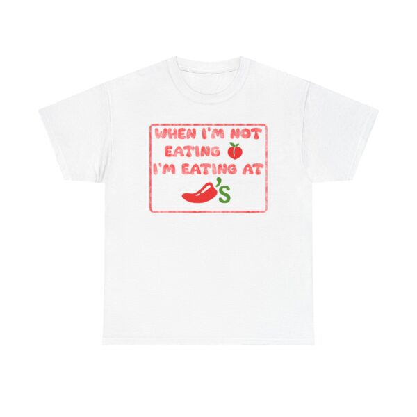 Copy of Funny T-Shirt When I'm Not Eating Ass I'm Eating At Chili's  Graphic Novelty T-Shirt - Image 17