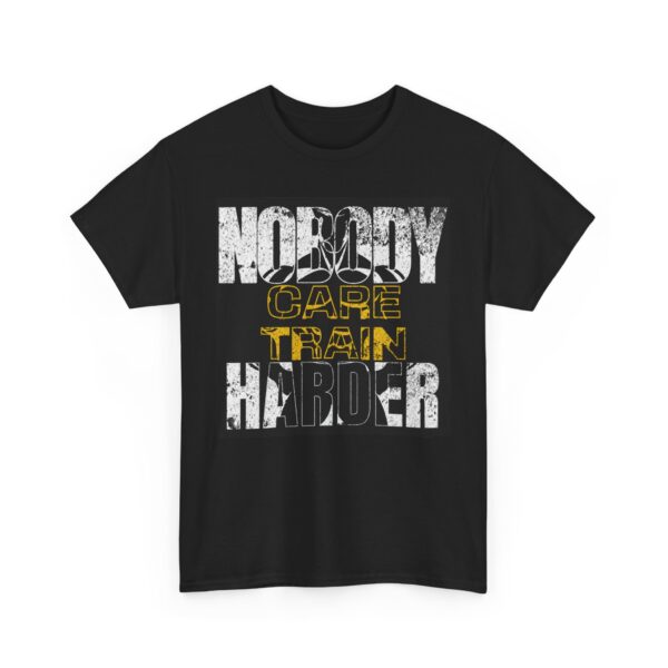 Copy of Nobody Cares Train Harder Gym Life Unisex Heavy Cotton Tee