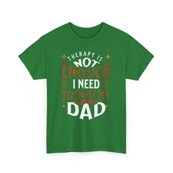 Funny Unisex Heavy Cotton Tee - "Therapy is Not Enough, I Need to Fight My Dad" - Image 11