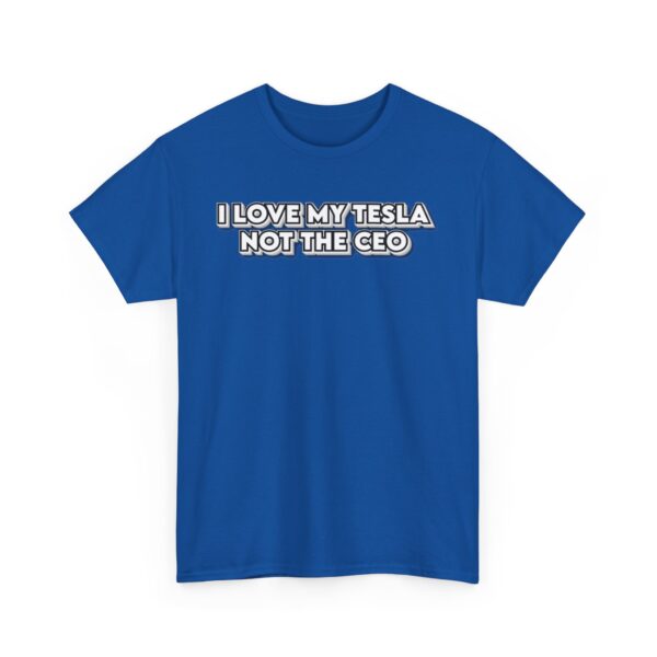 I LOVE MY TESLA NOT THE CEO Unisex Heavy Cotton Tee - for Tesla Fans - Image 11