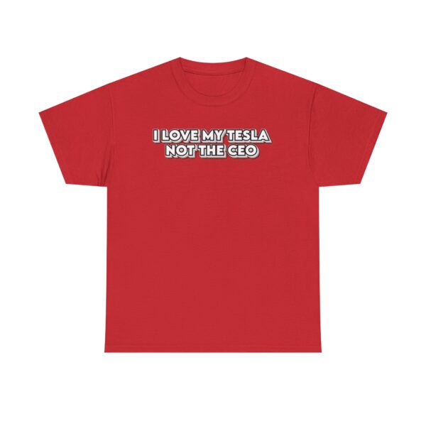 I LOVE MY TESLA NOT THE CEO Unisex Heavy Cotton Tee - for Tesla Fans - Image 17