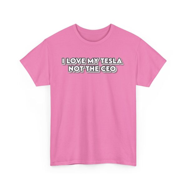 I LOVE MY TESLA NOT THE CEO Unisex Heavy Cotton Tee - for Tesla Fans - Image 15