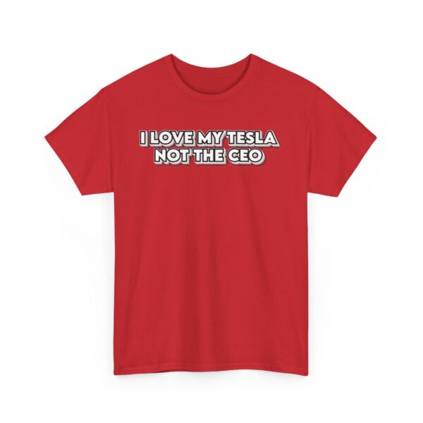 I LOVE MY TESLA NOT THE CEO Unisex Heavy Cotton Tee - for Tesla Fans - Image 19