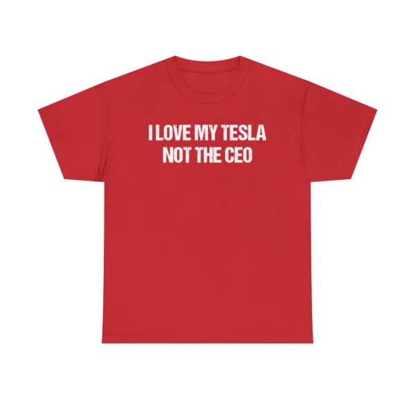 I LOVE MY TESLA NOT THE CEO Unisex Heavy Cotton T-shirt - Image 13